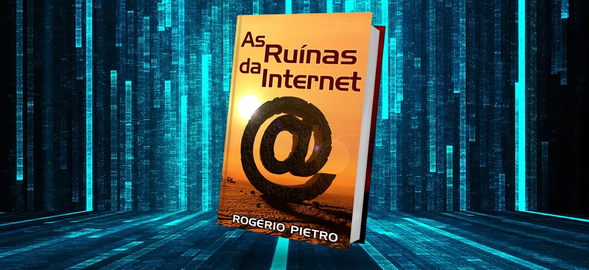 Rogério Pietro - autor Ruínas da Internet