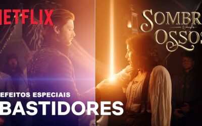 Sombra e Ossos | Netflix | Efeitos Especiais usados na série baseada no Universo Grisha