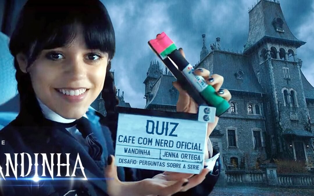 Wandinha | Quiz | Teste seus conhecimentos sobre a série da Família Addams com Jenna Ortega na Netflix