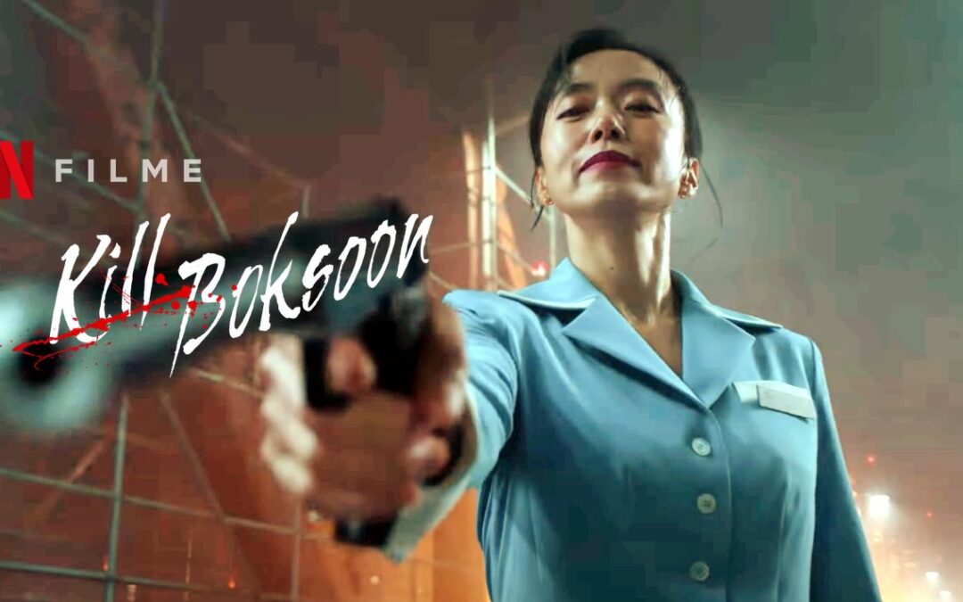 Kill Boksoon | Filme de ação sul-coreano com Jeon Do-Yeon e Kim Si-A e dirigido por Byun Sung-hyun