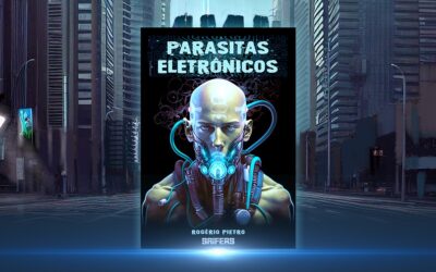 Parasitas Eletrônicos | Consequências da Inteligência Artificial são exploradas em livro de ficção científica de Rogério Pietro
