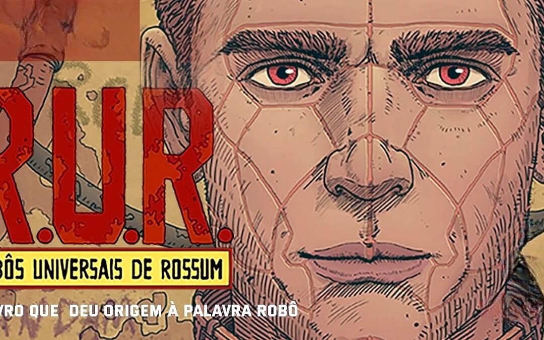RUR – Robôs Universais de Rossum: A Origem da Palavra “Robô” e sua Tradução por Rogério Pietro, autor de ficção científica