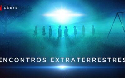 Encontros Extraterrestres | Série documental na Netflix explorando os casos de aparições e relatos dos envolvidos e militares