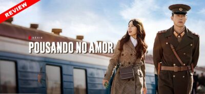 Pousando no Amor | Review do dorama sul-coreano com Son Ye Jin e Hyun Bin em uma jornada emocionante na Netflix
