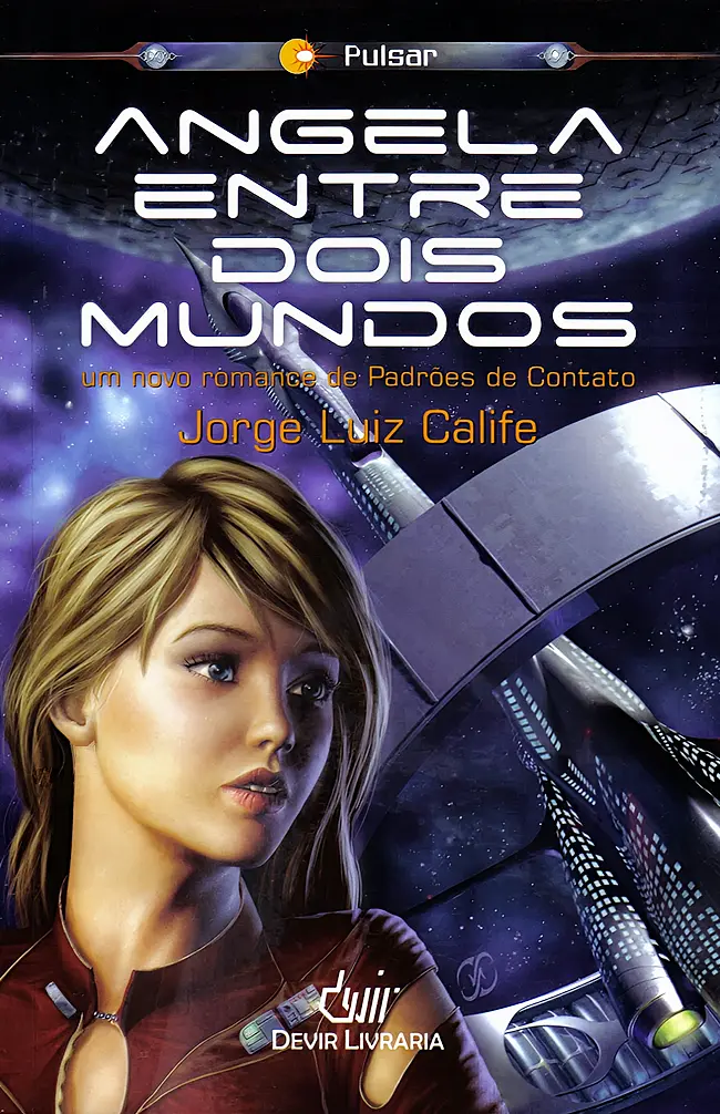 Angela entre dois Mundos - Jorge Luiz Calife - Ficção Científica Angela entre dois Mundos - Jorge Luiz Calife - Ficção Científica