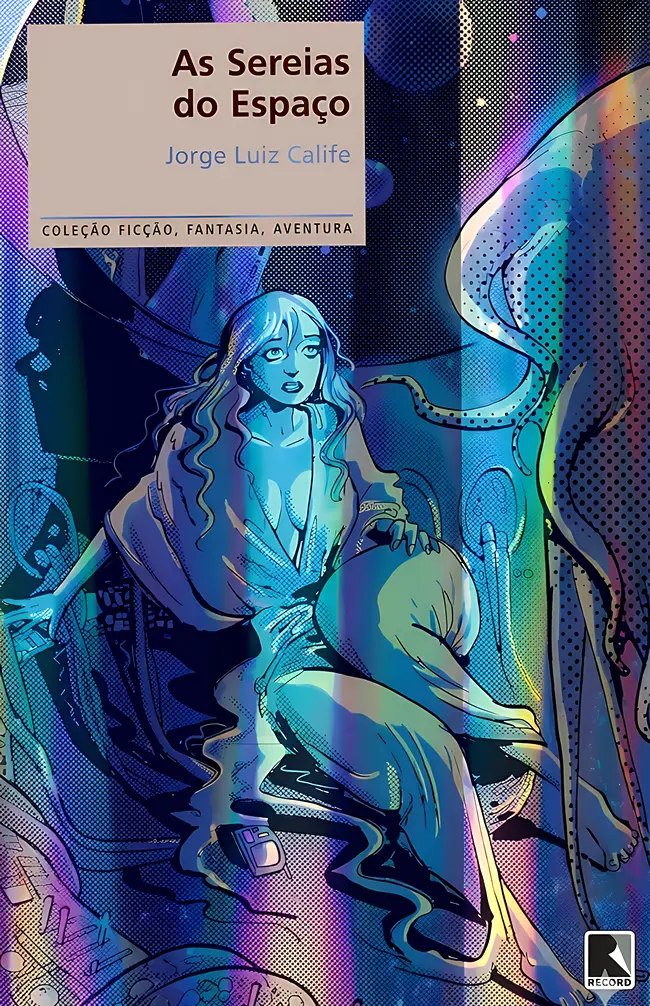 As Sereias do Espaço - Jorge Luiz Calife - Ficção Científica As Sereias do Espaço - Jorge Luiz Calife - Ficção Científica