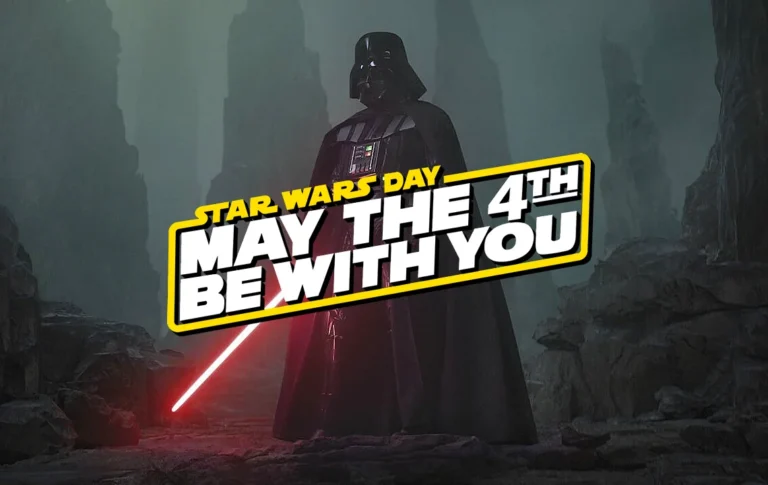 Star Wars Day - May The 4th Be With You - Que a Força Esteja com Você, Sempre!